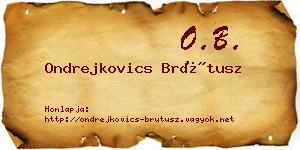 Ondrejkovics Brútusz névjegykártya